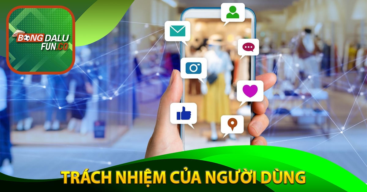 Trách nhiệm của người dùng