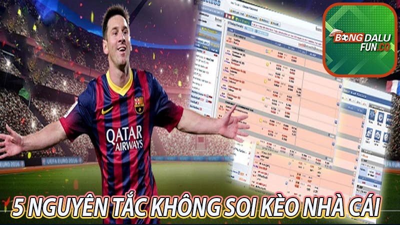 Nguyên tắc 5 không khi tham gia soi kèo nhà cái