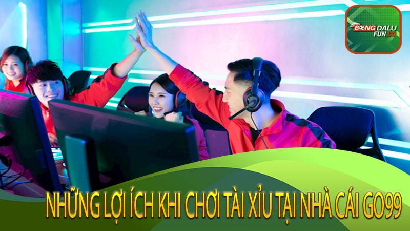 Những lợi ích khi chơi tài xỉu tại nhà cái go99